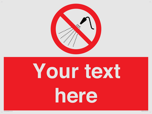 Custom prohibition Do not spray with water